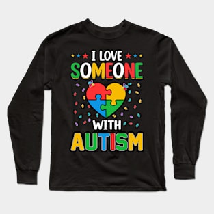 I Love Someone with Autism Awareness Men Women Kids Long Sleeve T-Shirt